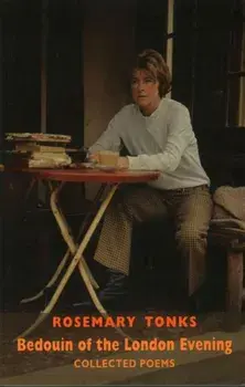 Bedouin of the London Evening. Collected Poems & Selected Prose, Paperback/Rosemary Tonks