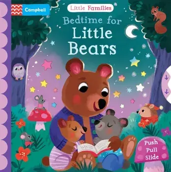 Bedtime for Little Bears. A Push Pull Slide Book, Board book/Campbell Books