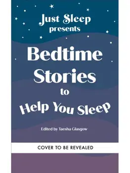 Bedtime Stories to Help You Sleep. Relaxing tales for adults and teens, Hardback/Taesha Glasgow