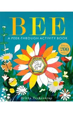 Bee: A Peek-Through Activity Book - Britta Teckentrup