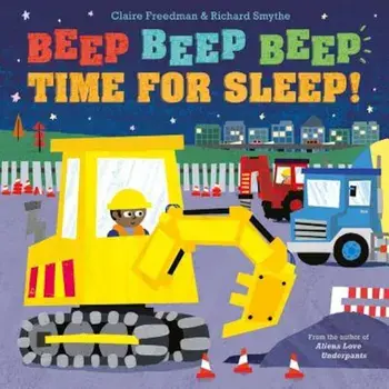 Beep Beep Beep Time for Sleep!, Hardcover/Claire Freedman