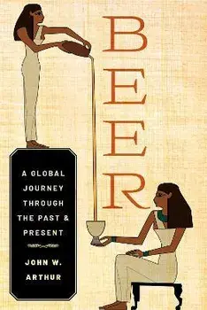 Beer. A Global Journey through the Past and Present, Hardback/***
