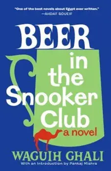 Beer in the Snooker Club, Paperback/Waguih Ghali