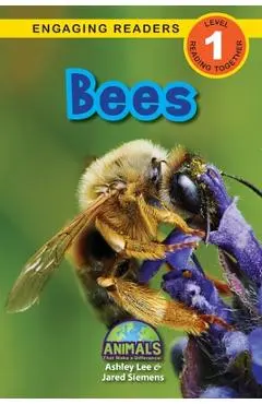 Bees: Animals That Make a Difference! (Engaging Readers, Level 1) - Ashley Lee
