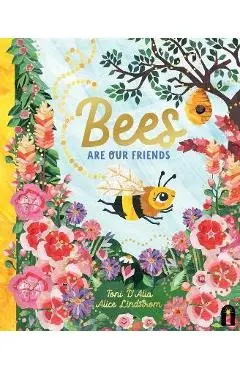 Bees Are Our Friends - Toni D'alia
