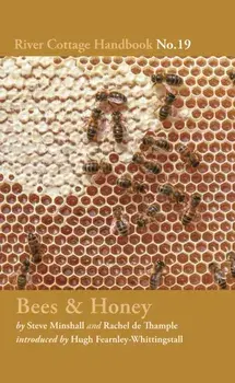 Bees & Honey. River Cottage Handbook No.19, Hardback/Rachel de Thample