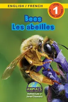 Bees / Les abeilles. Bilingual (English / French) (Anglais / Francais) Animals That Make a Difference! (Engaging Readers, Level 1), Large type / large print ed, Paperback/Jared Siemens