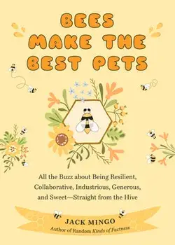 Bees Make the Best Pets, Paperback/Jack Mingo