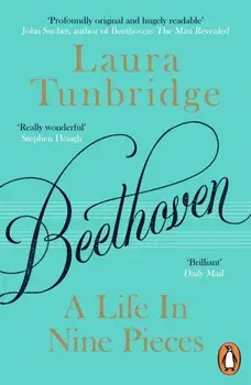 Beethoven. A Life in Nine Pieces, Paperback/Laura Tunbridge