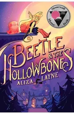Beetle & the Hollowbones - Aliza Layne