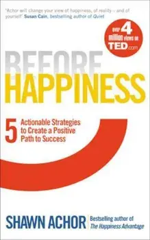 Before Happiness, Paperback/Shawn Achor