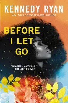 Before I Let Go, Hardcover/Kennedy Ryan