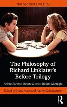 Before Sunrise, Before Sunset, Before Midnight. A Philosophical Exploration, Paperback/***