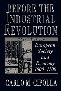 Before the Industrial Revolution, Paperback/Carlo M. Cipolla