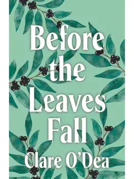 Before the Leaves Fall, Paperback/Clare O'Dea