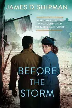 Before the Storm, Paperback/James D. Shipman