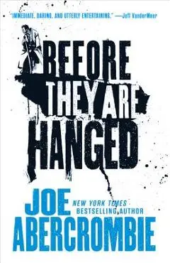 Before They Are Hanged - Joe Abercrombie