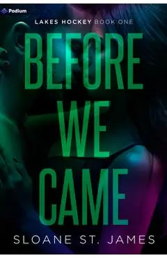 Before We Came: A Hockey Romance - Sloane St James
