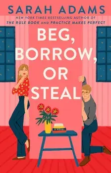 Beg, Borrow, or Steal, Paperback/Sarah Adams