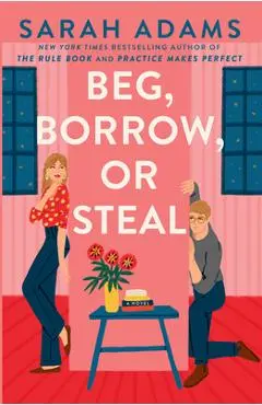 Beg, Borrow, or Steal - Sarah Adams