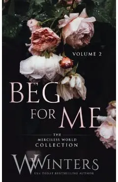 Beg For Me: Volume 2 - W. Winters
