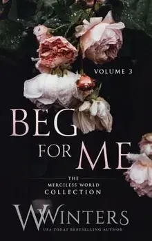 Beg For Me: Volume 3, Hardcover/W. Winters
