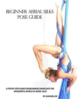 Beginner Aerial Silks Pose Guide, Paperback/Jenya Kushnir
