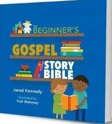 Beginner's Gospel Story Bible, Hardcover/Jared Kennedy
