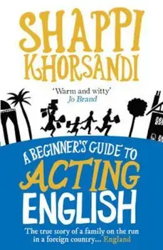 Beginner's Guide To Acting English, Paperback/Shappi Khorsandi
