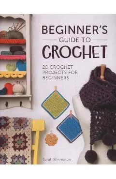 Beginner's Guide to Crochet - Sarah Shrimpton
