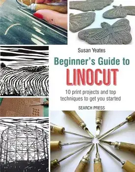 Beginner's Guide to Linocut, Paperback/Susan Yeates