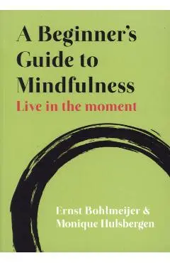 Beginner's Guide to Mindfulness: Live in the Moment