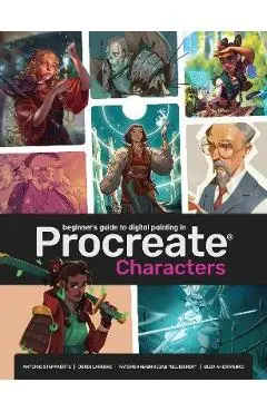 Beginner's Guide to Procreate: Characters: How to Create Characters on an iPad (R) - Publishing 3dtotal