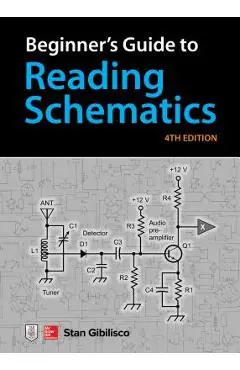 Beginner's Guide to Reading Schematics, Fourth Edition - Stan Gibilisco