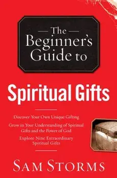 Beginner's Guide to Spiritual Gifts, Paperback/Sam Storms