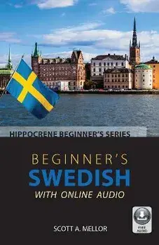 Beginner's Swedish with Online Audio, Paperback/Scott A. Mellor