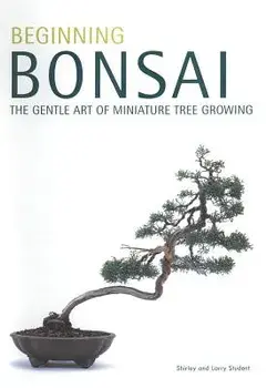 Beginning Bonsai, Paperback/Larry Student