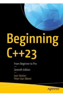 Beginning C++23: From Beginner to Pro - Ivor Horton