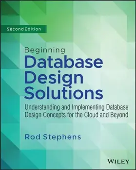 Beginning Database Design Solutions. Understanding and Implementing Database Design Concepts for the Cloud and Beyond, 2 ed, Paperback/***