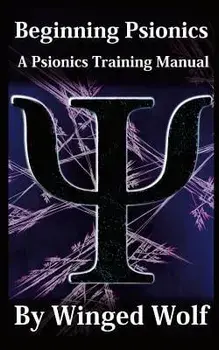 Beginning Psionics: A Psionics Training Manual, Paperback/Winged Wolf