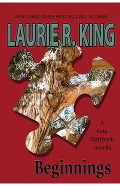 Beginnings: A Kate Martinelli novella - Laurie R. King