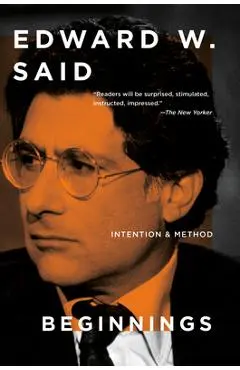 Beginnings: Intention and Method - Edward W. Said