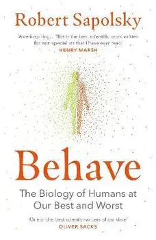 Behave, Paperback/Robert M Sapolsky