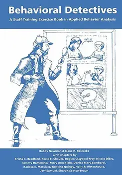 Behavioral Detectives: A Staff Training Exercise Book in Applied Behavior Analysis, Paperback/Bobby Newman Ph. D.