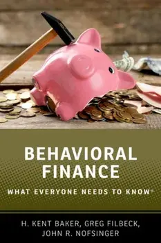 Behavioral Finance: What Everyone Needs to Know(r), Paperback/H. Kent Baker