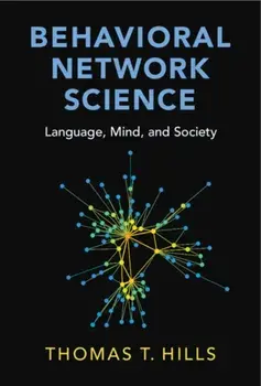 Behavioral Network Science. Language, Mind, and Society, Paperback/Thomas T. (University of Warwick) Hills