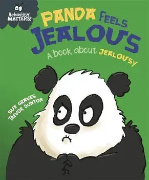 Behaviour Matters: Panda Feels Jealous - A book about jealousy, Paperback/Sue Graves