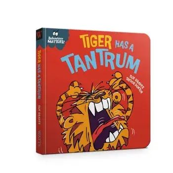 Behaviour Matters: Tiger Has a Tantrum - A book about feeling angry, Board book/Sue Graves