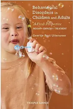 Behavioural Disorders in Children and Adults. A Fresh Perspective:Insight - Empathy - Treatment, Paperback/Geertje Post Uiterweer