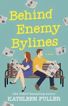 Behind Enemy Bylines - Kathleen Fuller